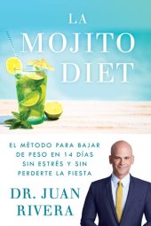 book La Mojito Diet (Spanish Edition): El método para bajar de peso en 14 días sin estrés y sin perderte la fiesta