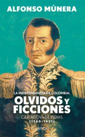 book La independencia de Colombia: olvidos y ficciones