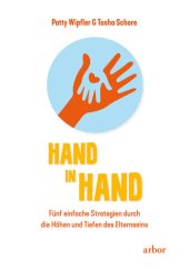 book Hand in Hand: Fünf einfache Strategien durch die Höhen und Tiefen des Elternseins