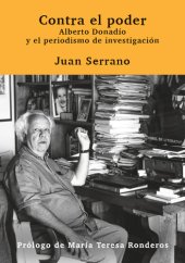 book Contra el poder: Alberto Donadío y el periodismo de investigación