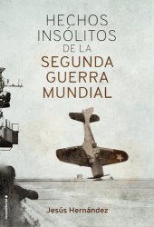 book Hechos insólitos de la II Guerra Mundial