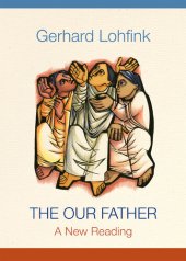 book The Our Father: A New Reading