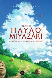 book L'œuvre de Hayao Miyazaki: Le maitre de l'animation japonaise