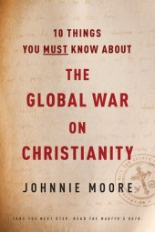 book 10 Things You Must Know about the Global War on Christianity