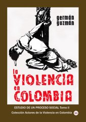 book La violencia en Colombia Estudio de un proceso social Tomo II