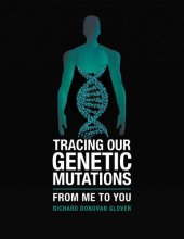 book Tracing Our Genetic Mutations: From Me to You