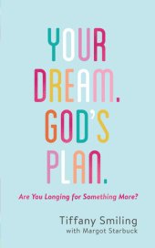 book Your Dream. God's Plan.: Are You Longing for Something More?