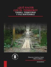 book ¿Qué hacer con el tierrero?: Tierra, territorio y paz sostenible