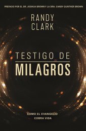 book Testigo de milagros: Cuando el evangelio cobra vida