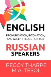 book English Pronunciation, Intonation and Accent Reduction — For Russian Speakers