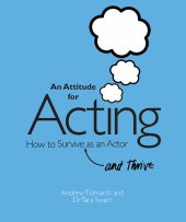 book An Attitude for Acting: How to Survive (and Thrive) as an Actor