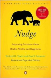 book Nudge (Summary): Improving Decisions About Health, Wealth, and Happiness