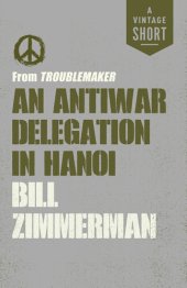 book An Antiwar Delegation in Hanoi: from Troublemaker