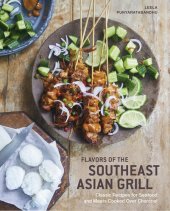 book Flavors of the Southeast Asian Grill : Classic Recipes for Seafood and Meats Cooked over Charcoal