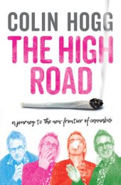 book The High Road: A Journey to the New Frontier of Cannabis