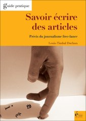 book Savoir écrire des articles: Précis du journalisme free-lance