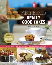 book AllanBakes Really Good Cakes: With Tips and Tricks for Successful Baking