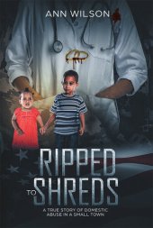 book Ripped to Shreds: A True Story of Domestic Abuse in a Small Town