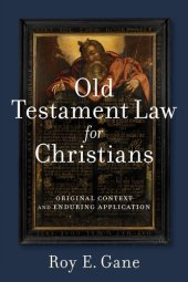 book Old Testament Law for Christians: Original Context and Enduring Application