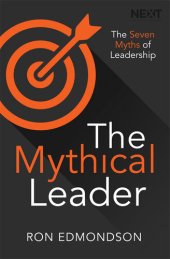 book The Mythical Leader: The Seven Myths of Leadership