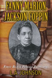 book Fanny Marion Jackson Coppin: First Black Female Principal