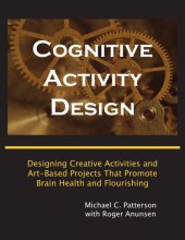 book Cognitive Activity Design: Designing Creative Activities and Art-Based Projects That Promote Brain Health and Flourishing