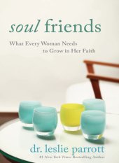 book Soul Friends: What Every Woman Needs to Grow in Her Faith