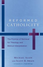 book Reformed Catholicity: The Promise of Retrieval for Theology and Biblical Interpretation