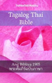 book Tagalog Thai Bible: Ang Bibliya 1905--พระคัมภีร์ฉบับภาษาไทย