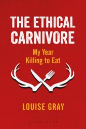 book The Ethical Carnivore: My Year Killing to Eat