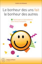 book Le bonheur des uns fait le bonheur des autres: Une ode à l'optimisme !