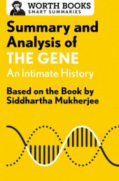 book Summary and Analysis of The Gene: An Intimate History: Based on the Book by Siddhartha Mukherjee