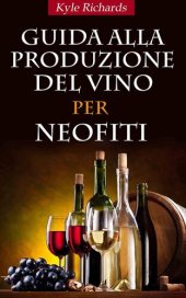 book Guida Alla Produzione Del Vino Per Neofiti