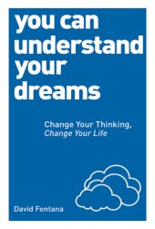 book You Can Understand Your Dreams: Change Your Thinking, Change Your Life