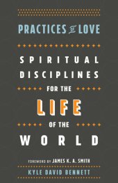 book Practices of Love: Spiritual Disciplines for the Life of the World