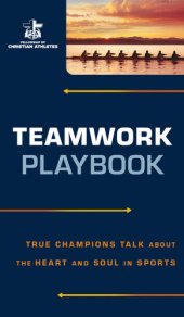 book Teamwork Playbook: True Champions Talk about the Heart and Soul in Sports