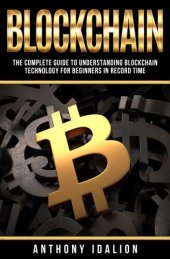 book Blockchain: The complete guide to understanding Blockchain Technology for beginners in record time