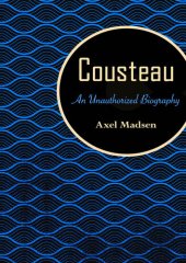 book Cousteau: An Unauthorized Biography