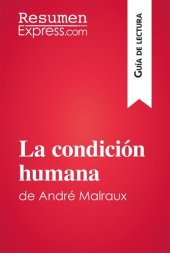 book La condición humana de André Malraux (Guía de lectura): Resumen y análisis completo