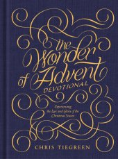 book The Wonder of Advent Devotional: Experiencing the Love and Glory of the Christmas Season