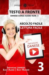 book Imparare il danese--Lettura facile | Ascolto facile | Testo a fronte--Danese corso audio num. 3: Imparare il danese | Easy Audio | Easy Reader, #3