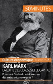 book Karl Marx, la lutte des classes et le capital: Pourquoi l'individu est-il au cœur des enjeux économiques ?