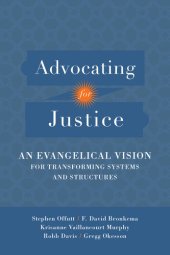 book Advocating for Justice: An Evangelical Vision for Transforming Systems and Structures