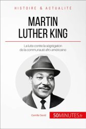 book Martin Luther King: La lutte contre la ségrégation de la communauté afro-américaine