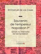 book Souvenirs de l'empereur Napoléon Ier: Extraits du "Mémorial de Sainte-Hélène"