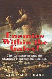 book Enemies within the Gates? The Comintern and the Stalinist Repression, 1934-1939