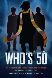 book Who's 50: the 50 Doctor Who Stories to Watch Before You Die