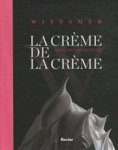 book La crème de la crème - Wittamer 100 ans de gourmandise