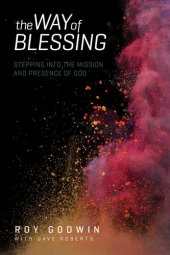 book The Way of Blessing: Stepping into the Mission and Presence of God