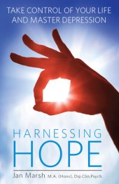 book Harnessing Hope: Take Control of Your Life and Master Depression